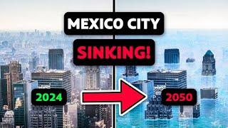 Why Mexico City Is Rapidly Sinking