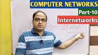 COMPUTER NETWORKS | Part-10 | Internetworks