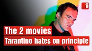 The only 2 films Tarantino refuses to watch