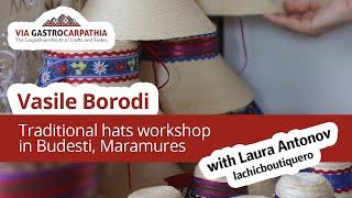 Vasile Borodi - traditional hats workshop in Budesti, Maramures | by Laura Antonov lachicboutique.ro