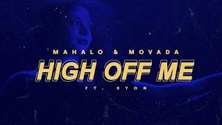 Mahalo x Movada - High Off Me feat Syon [Official Lyric Video]