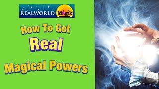 How to get real magical powers!