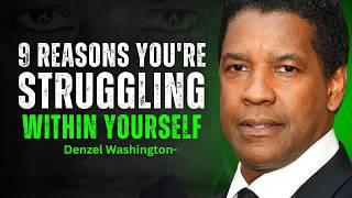 9 Reasons You're Struggling within Yourself - DENZEL WASHINGTON MOTIVATION