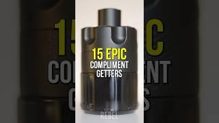 15 EPIC COMPLIMENT GETTER FRAGRANCES FOR MEN!