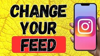 How To Change Instagram Feed