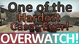 One Of The Hardest Cases Ever! CS:GO OVERWATCH!