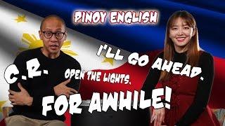 Pinoy English Challenge: For Awhile, C.R., I'll Pass By... English Used Uniquely by Filipinos!