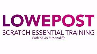 LOWEPOST SCRATCH Essentials - Lesson 1: Getting Started