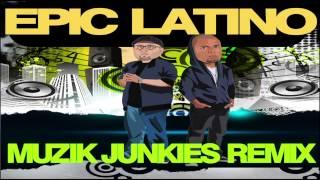 Pit Bull - Epic Latino - Muzik Junkies Remix