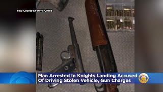 Man Arrested In Knights Landing Accused Of Driving Stolen Vehicle, Gun Charges