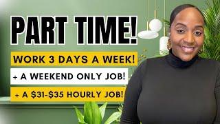  WORK 3 DAYS A WEEK PART TIME! + A WEEKEND ONLY JOB! + MORE PART TIME WORK FROM HOME JOBS 2024