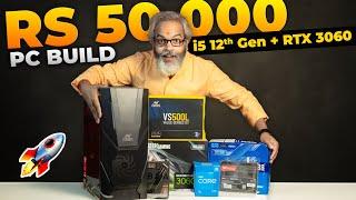 Rs 50,000 PC Build with i5 12th Gen  Best PC Build for Video Editing & Gaming