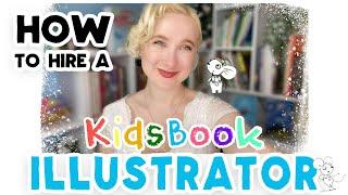 How to hire a Kids Book Illustrator - Working with a publisher OR self publishing and beyond :)