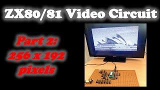 ZX81 Video Circuit Part 2.  Hi-res display of 256 x 192 pixels.