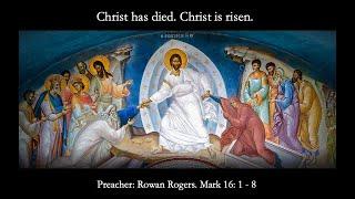 Christ Has Died Christ Is Risen. Preacher: Rowan Rogers