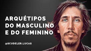 Arquétipos do Masculino e do Feminino | Lucas Scudeler | 31.10.2024