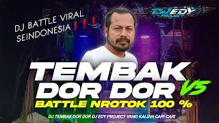 DJ BATTLE NROTOK TEMBAK DOR DOR V5 ORIGINAL 100 %️️️DJ EDY PROJECT