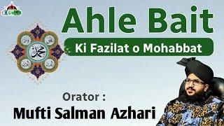 Ahle Bait Ki Fazilat o Mohabbat | Mufti Salman Azhari | KGN CHANNEL