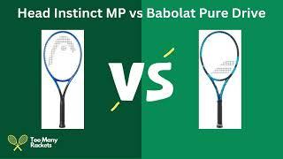 Head Instinct MP vs Babolat Pure Drive - Racket Comparison