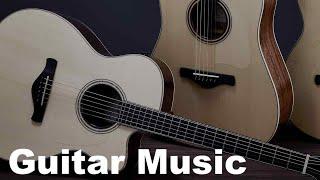 Guitar Music and Guitar Music Instrumental: 1 Hour of Guitar Music Best (2024 Collection)