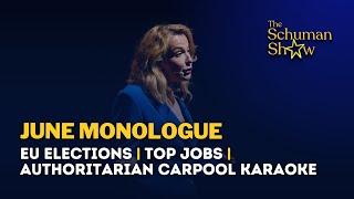 The Schuman Show: June Opening Monologue | EU Elections, Top Jobs, Authoritarian Carpool Karaoke