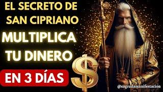 EL SECRETO DE SAN CIPRIANO PARA MULTIPLICAR TU DINERO HOY Y SER RICO EN 3 DÍAS - RIQUEZA INMEDIATA