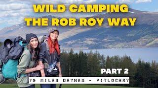 WILD CAMPING THE ROB ROY WAY | Rob Roy Way trail | Wild Camp UK | Part 2