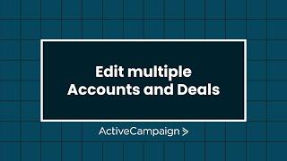 Bulk Edit Multiple Accounts and Deals in the CRM