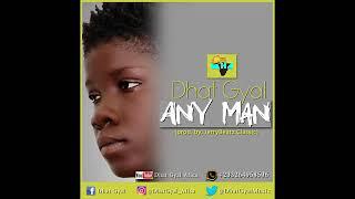 Dhat Gyal any man prod:by jerrybeatzclassic