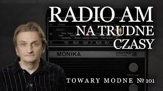 Radio AM: zakresy na trudne czasy [TOWARY MODNE 101]