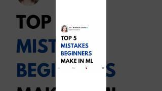Top 5 Mistakes beginners make in #ML #datascience #machinelearning #programming #drnimishadavis