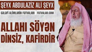 Mufti AbdulAziz Ali Şeyx - Allahı söyən dinsiz, kafirdir! I fatvalar.com