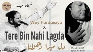 Tere Bin Nahi Lagda Dil Mera Dholna X Wey Pardaisiya | Numan Haider