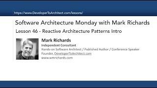 Lesson 46 - Reactive Architecture Intro