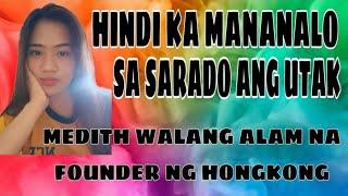 HINDI KA MANANALO SA SARADO ANG UTAK  #WALA PANG FOUNDER NG TEAM MEDITH HK #MEDITH #LECHEFLANGIRL