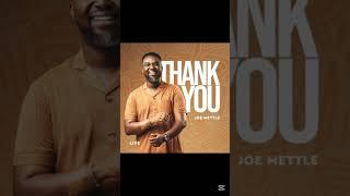 New Release By Joe Mettle || Thank You