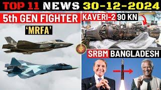 Indian Defence Updates : 5th Gen Fighter MRFA,90Kn Kaveri-2,Bangladesh Abdali SRBM,US Pressure MRFA