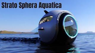 AMAZING AQUATIC ADVENTURE NEVER SEEN BEFORE Strato Sphera Aquatica