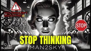 Man2Sky - Stop Thinking | A Surreal 1950s Factory Nightmare 