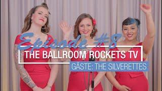 The Ballroom Rockets TV Episode 8 zu Gast: The Silverettes