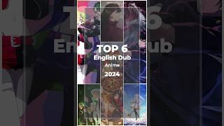 Top 6 English Dub Anime Watch in 2024