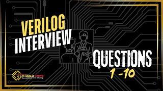 Verilog Interview Questions & Answered  PART 1 (1-10) | Interview Preparation Tips 