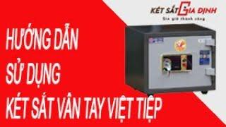 Hướng dẫn sử dụng két sắt vân tay Việt Tiệp, dòng không tay nắm
