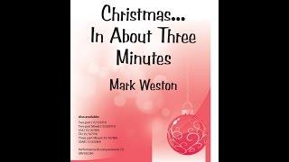 Christmas In About Three Minutes (SATB) - Mark Weston
