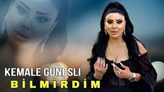 Kemale Gunesli - Bilmirdim - Official Music