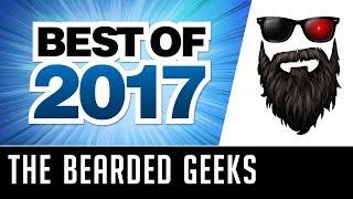 Best of 2017 - The Bearded Geeks Podcast