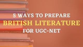 5 Ways To Prepare British Literature For UGC-NET