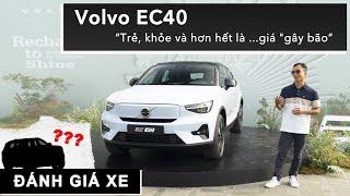 Đánh giá Volvo EC40: Trẻ, khỏe và hơn hết là ...giá "gây bão" |XEHAY.VN|