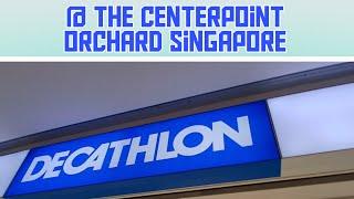 Decathlon at The  Centerpoint Orchard Singapore