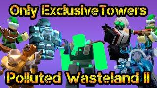 Only Exclusive Towers in New Polluted Wasteland II Roblox Tower Defense Simulator